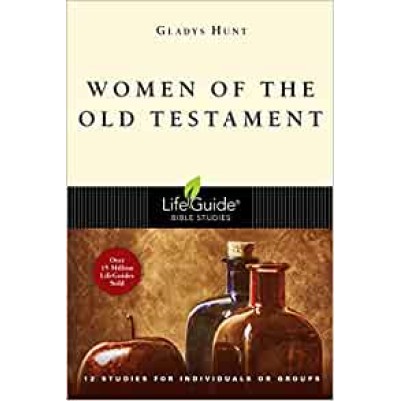 Women Of The Old Testament Life Guide