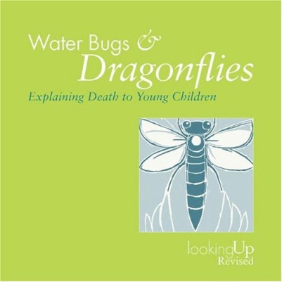 Water Bugs & Dragonflies Explaining Death to Young Children