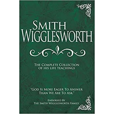 Smith Wigglesworth Complete Collection Fwd Alice Berry
