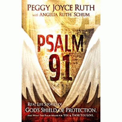 Psalm 91 Real Life Stories Of Gods