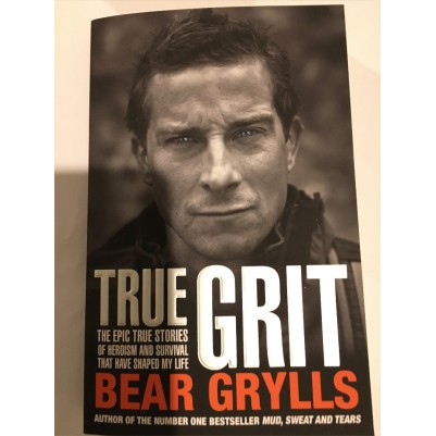 True Grit Bear Grylls True Stories Of Survivors