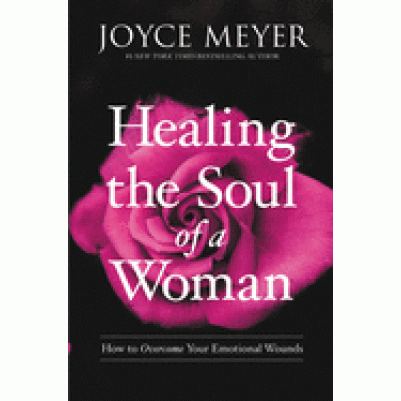 Healing The Soul Of A Woman How To Overcome Your Emotional