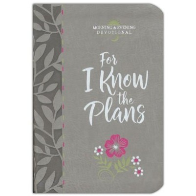 For I Know The Plans Morning & Evening Devotional