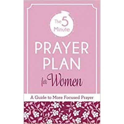 5 Minute Prayer Plan For Women A Guide To More Focused Pray