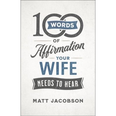100 Words Of Affirmation Your Wife Needs To Hear