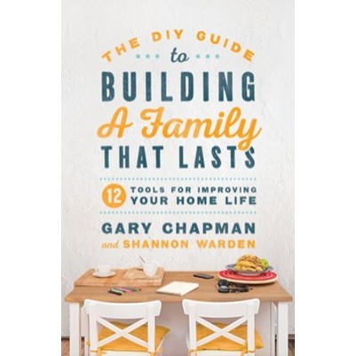 DIY Guide To Building A Family That Lasts