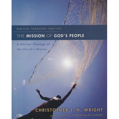 Mission of Gods People: A Biblical Theology of the Church's