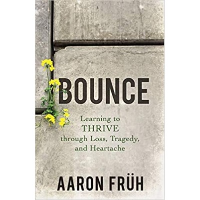 Bounce Learning to Thrive through Loss Tragedy & Heartache