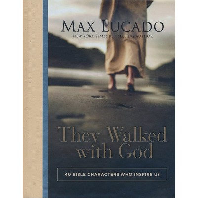 They Walked With God 40 Bible characters who inspire