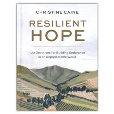 Resilient Hope 100 Devotions For Building Endurance