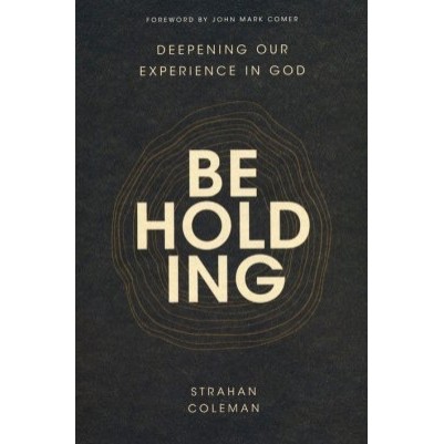 Beholding Deepening Our Experience in God
