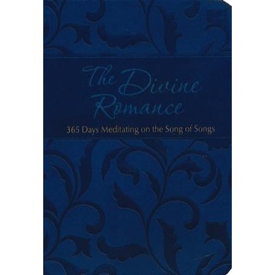Divine Romance: 365 Days Meditating on the Song of Songs