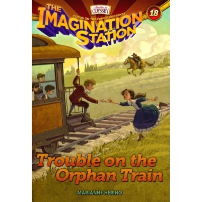 Trouble on The orphan Train  #18 Imagination Station