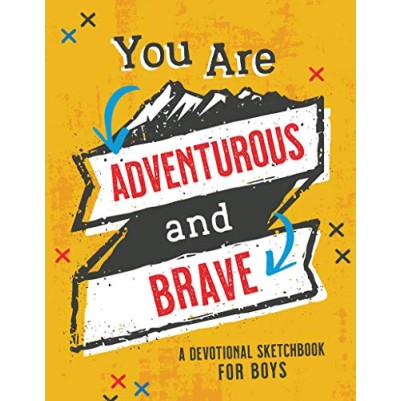 You Are Adventurous and Brave Devotional Sketchbook for Boys