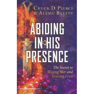 Abiding in His Presence: The Secret to Waging War (01/24)
