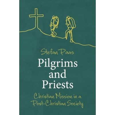 Pilgrims and Priests: Christian Mission in a Post-Christian