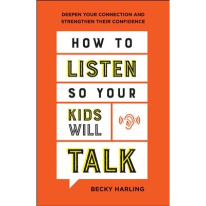 How To Listen So Your Kids Will Talk