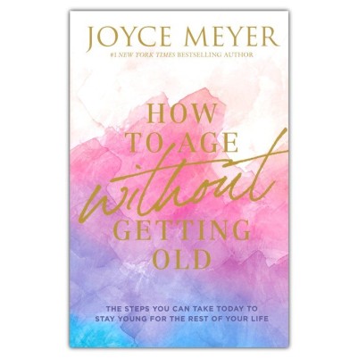 How To Age Without Getting Old Paperback