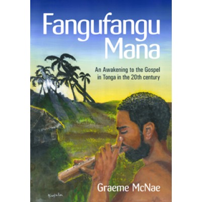 Fangufangu Mana An Awakening to the Gospel in Tonga 20th c