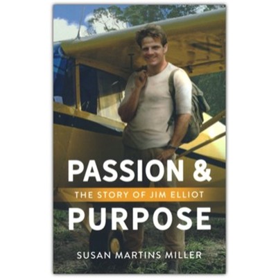 Passion & Purpose Story of Jim Elliot